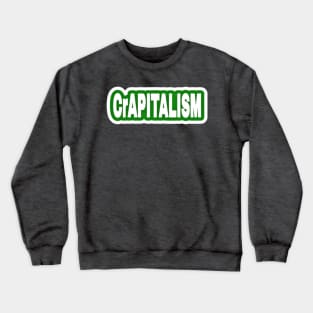 CrAPITALISM - Sticker - Green - Front Crewneck Sweatshirt